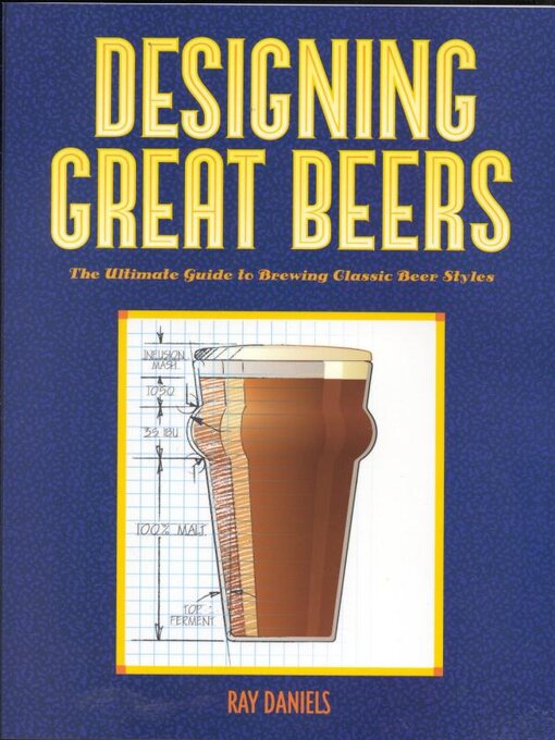 Title details for Designing Great Beers by Ray Daniels - Available